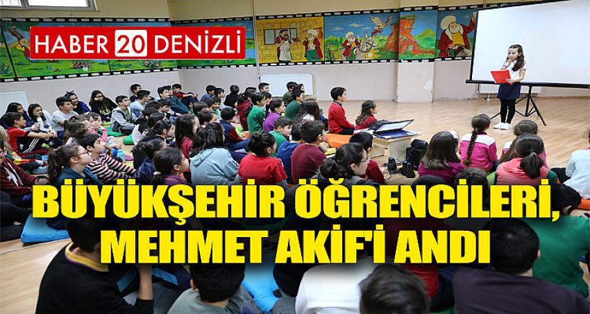Büyükşehir öğrencileri, Mehmet Akif'i Andı