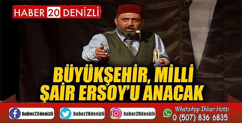 Büyükşehir, Milli Şair Ersoy’u anacak