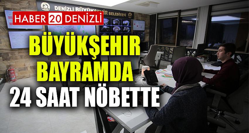 Büyükşehir bayramda 24 saat nöbette 