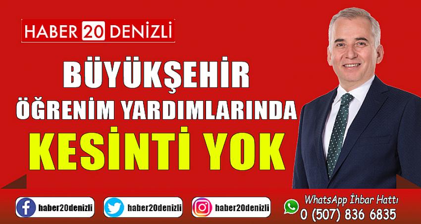 Büyükşehir öğrenim yardımlarında kesinti yok