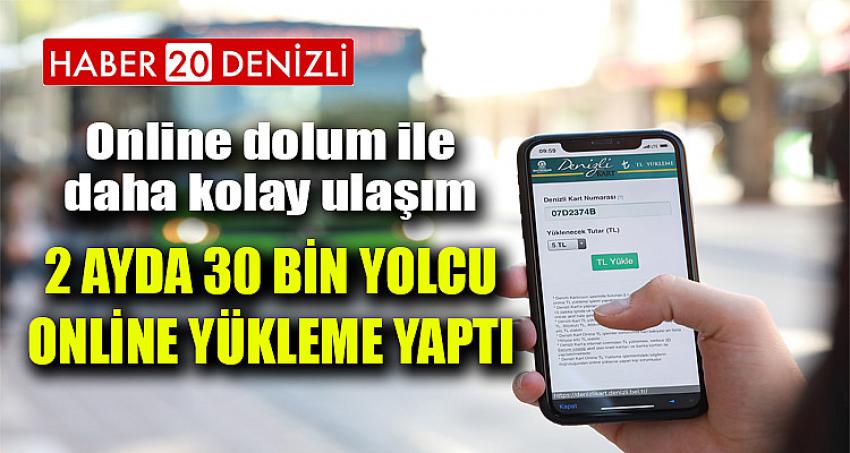 2 ayda 30 bin yolcu online yükleme yaptı