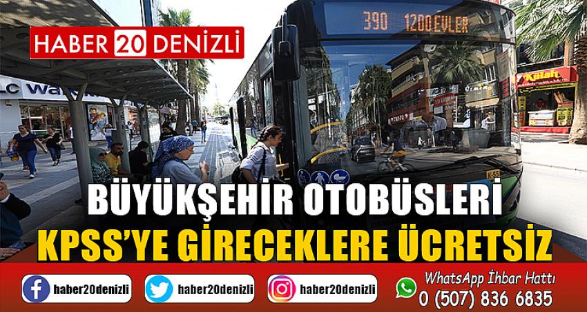 Büyükşehir otobüsleri KPSS’ye gireceklere ücretsiz