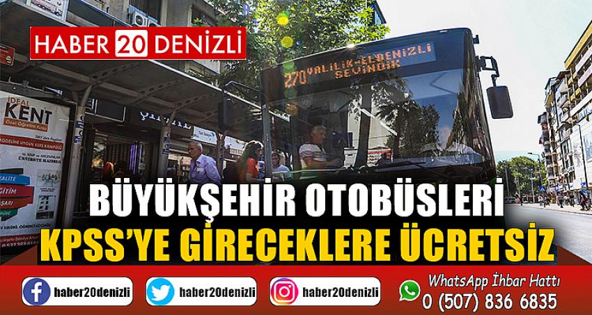 Büyükşehir otobüsleri KPSS’ye gireceklere ücretsiz