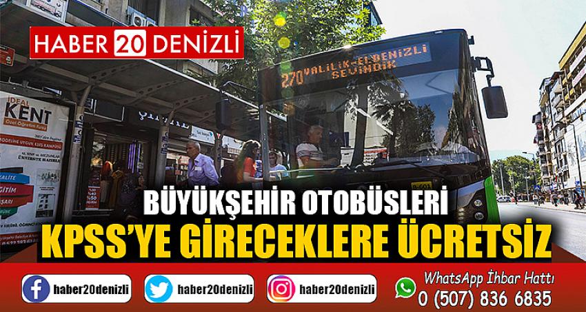 Büyükşehir otobüsleri KPSS’ye gireceklere ücretsiz