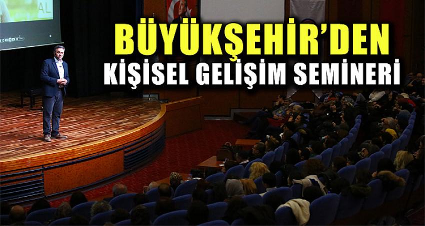 Büyükşehir’den kişisel gelişim semineri