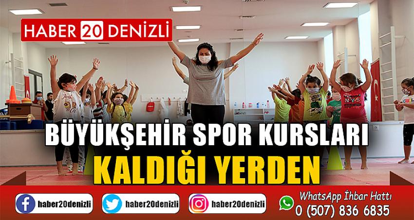 Büyükşehir spor kursları kaldığı yerden