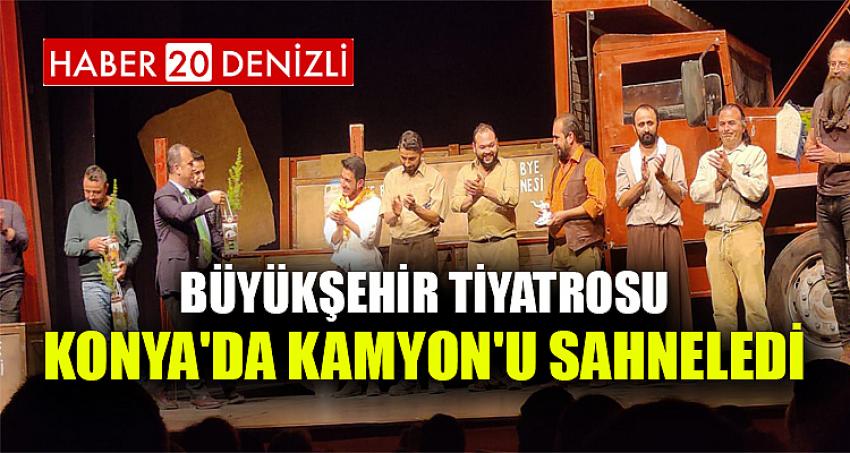 Büyükşehir Tiyatrosu Konya'da Kamyon'u sahneledi