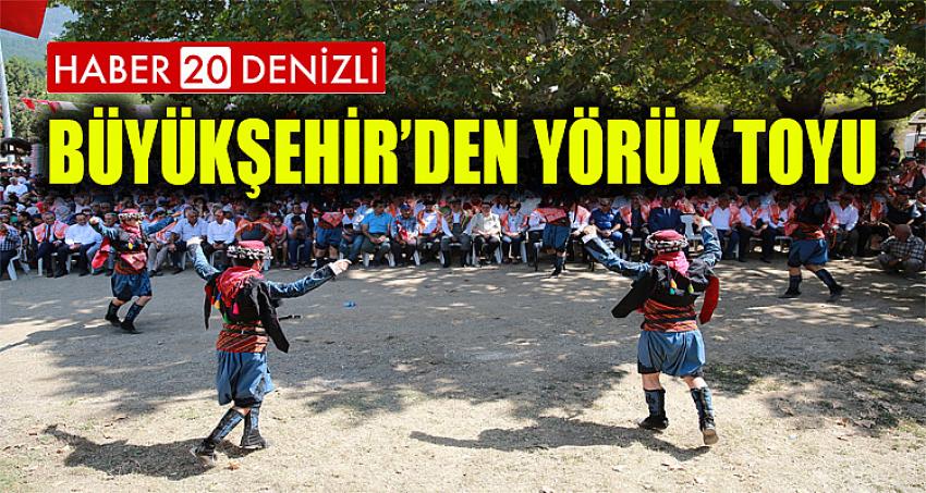 Büyükşehir’den Yörük Toyu