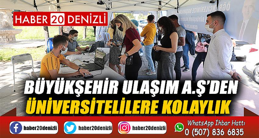 Büyükşehir Ulaşım A.Ş’den üniversitelilere kolaylık