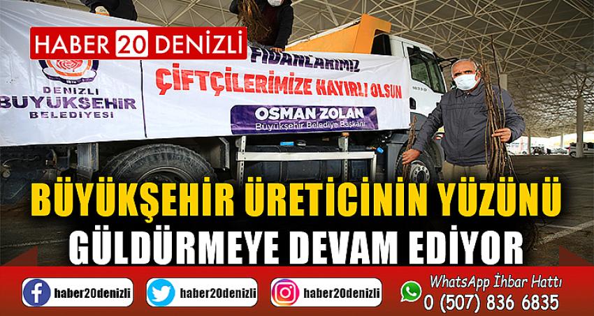 Büyükşehir üreticinin yüzünü güldürmeye devam ediyor