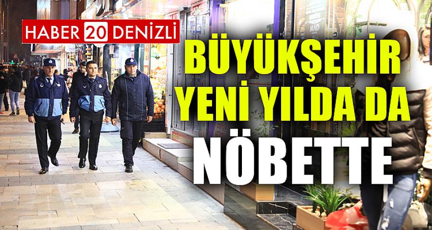 Büyükşehir yeni yılda da nöbette