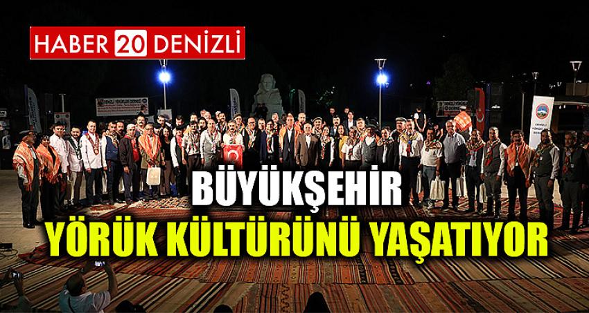 Büyükşehir Yörük kültürünü yaşatıyor