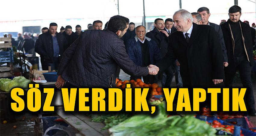 SÖZ VERDİK, YAPTIK