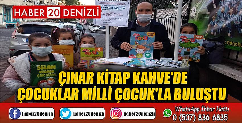 DENİZLİ'DE ÇINAR KİTAP KAHVE'DE ÇOCUKLAR MİLLİ ÇOCUK'LA BULUŞTU