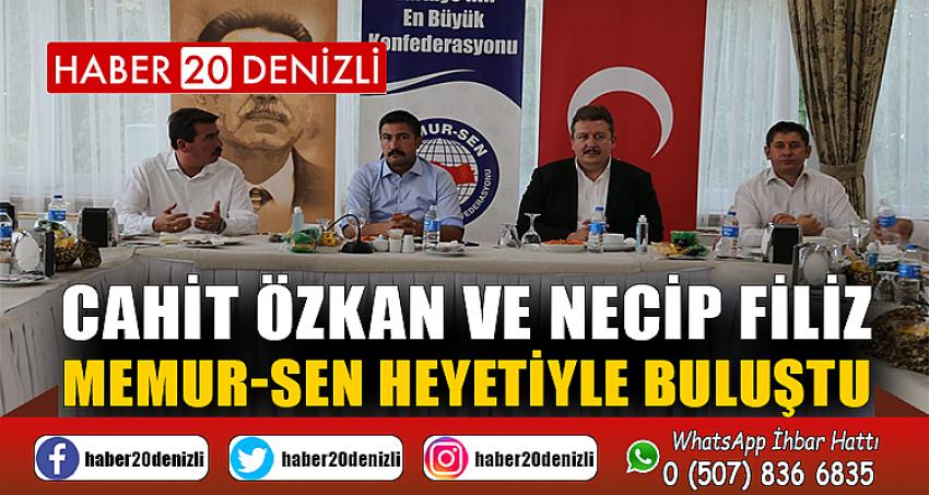 Cahit Özkan ve Necip Filiz Memur-Sen Heyetiyle Buluştu