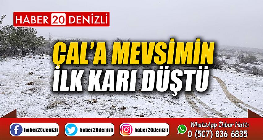 Çal’a mevsimin ilk karı düştü