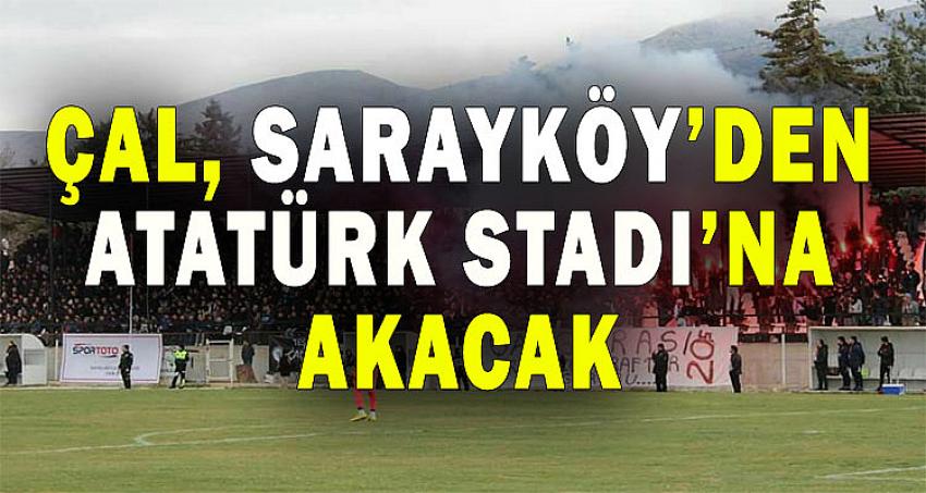 ÇAL GARASI, SARAYKÖY’DEN ATATÜRK STADI’NA AKACAK