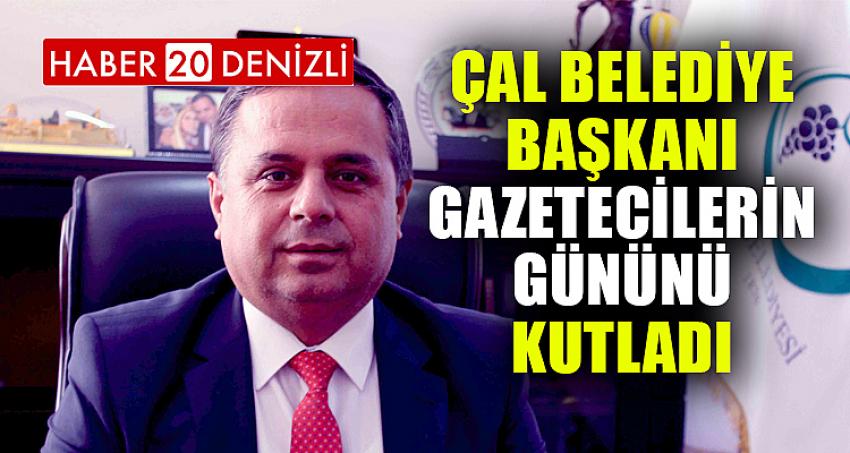 ÇAL BELEDİYE BAŞKANI GAZETECİLERİN GÜNÜNÜ KUTLADI