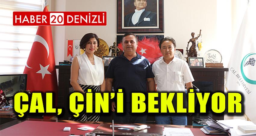 ÇAL, ÇİN’İ BEKLİYOR