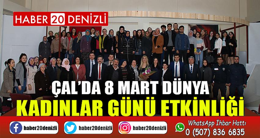 Çal’da 8 Mart Dünya Kadınlar Günü Etkinliği