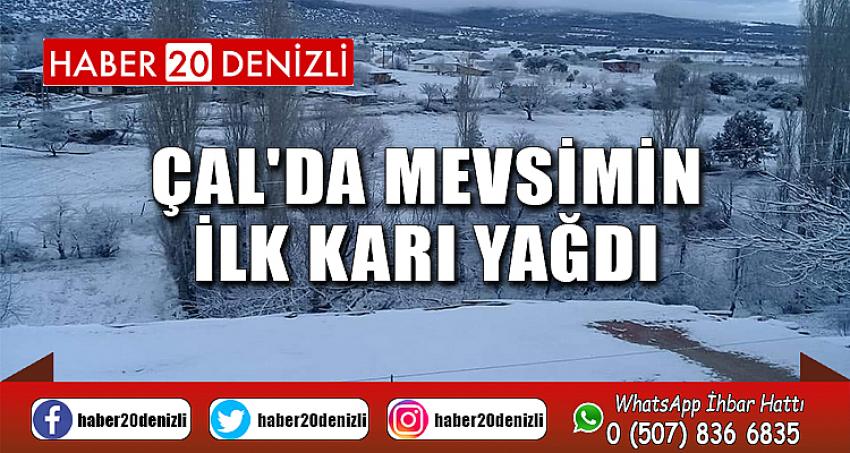 Çal'da mevsimin ilk karı yağdı