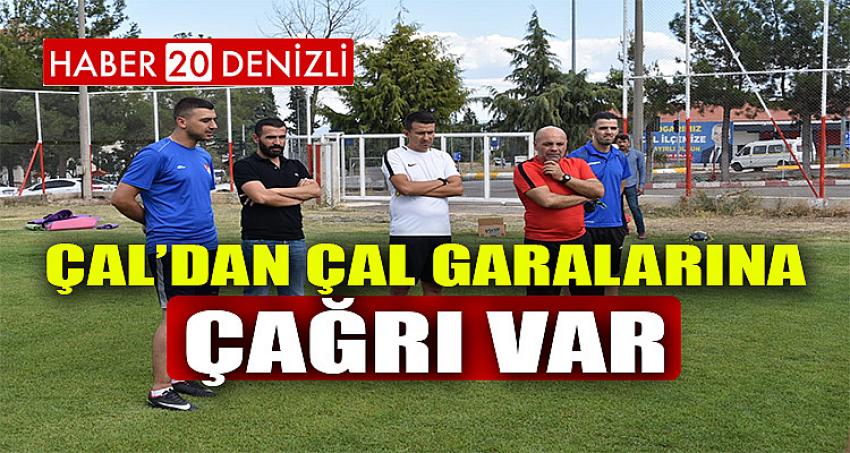 ÇAL’DAN ÇAL GARALARINA ÇAĞRI VAR