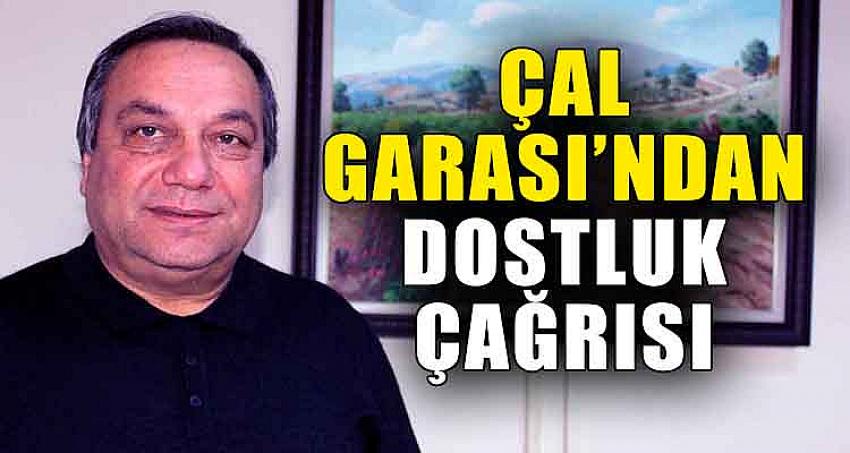 ÇAL GARASI’NDAN DOSTLUK ÇAĞRISI