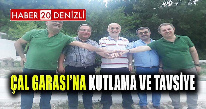 ÇAL GARASI’NA KUTLAMA VE TAVSİYE