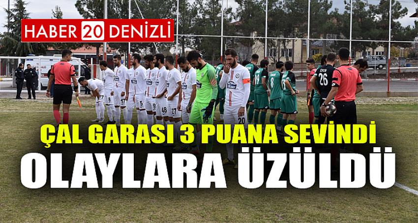 ÇAL GARASI 3 PUANA SEVİNDİ OLAYLARA ÜZÜLDÜ