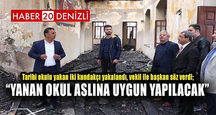 “YANAN OKUL ASLINA UYGUN YAPILACAK”