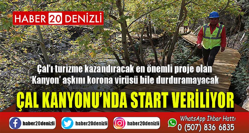 ÇAL KANYONU’NDA START VERİLİYOR