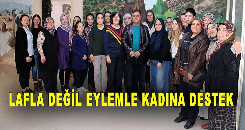 LAFLA DEĞİL, EYLEMLE KADINA DESTEK