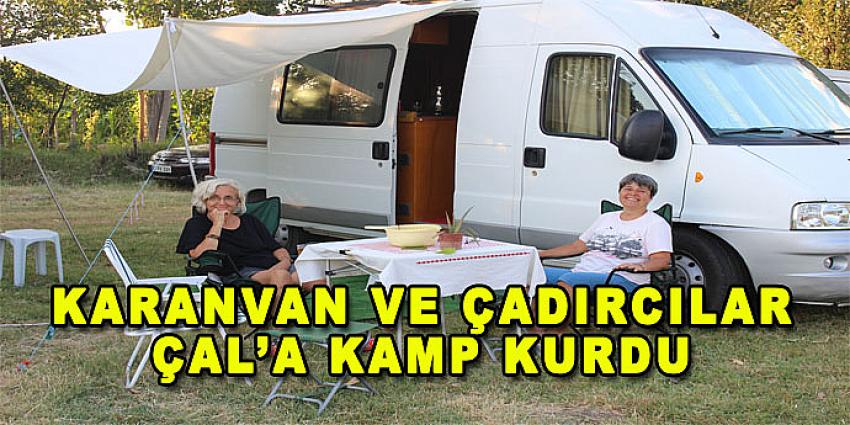 KARANVAN VE ÇADIRCILAR ÇAL’A KAMP KURDU