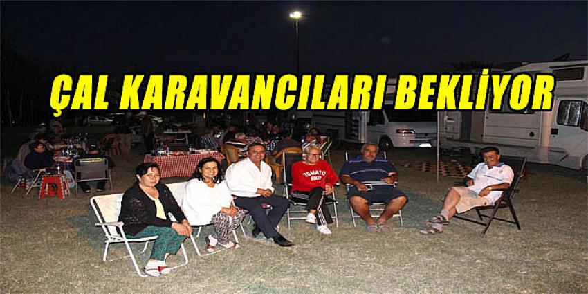 ÇAL KARAVANCILARI BEKLİYOR