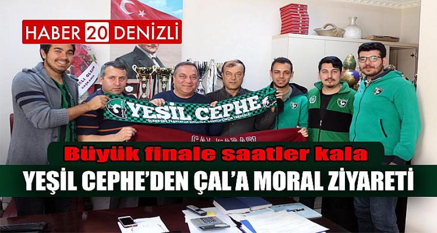 YEŞİL CEPHE’DEN ÇAL’A MORAL ZİYARETİ