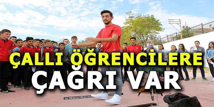 ÇALLI ÖĞRENCİLERE ÇAĞRI VAR