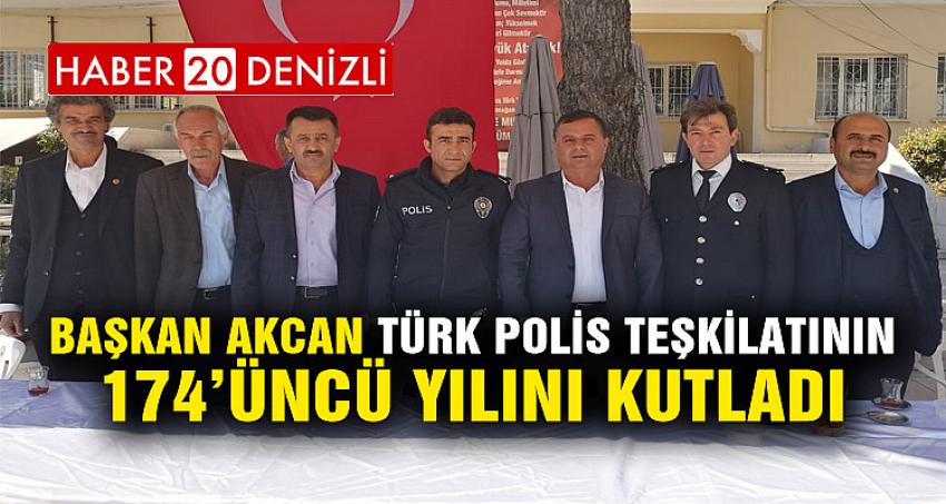 BAŞKAN AKCAN TÜRK POLİS TEŞKİLATININ 174’ÜNCÜ YILINI KUTLADI