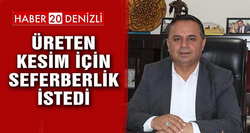 ÜRETEN KESİM İÇİN SEFERBERLİK İSTEDİ