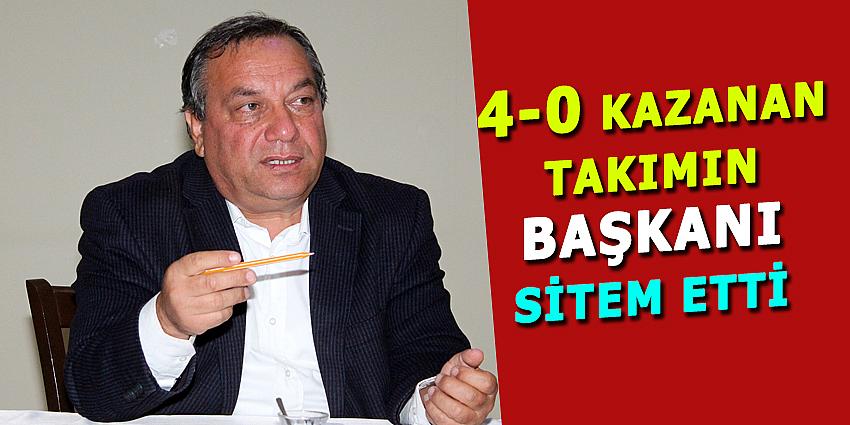 4-0 KAZANAN TAKIMIN BAŞKANI SİTEM ETTİ