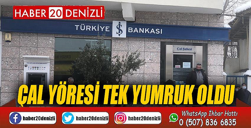 ÇAL YÖRESİ TEK YUMRUK OLDU