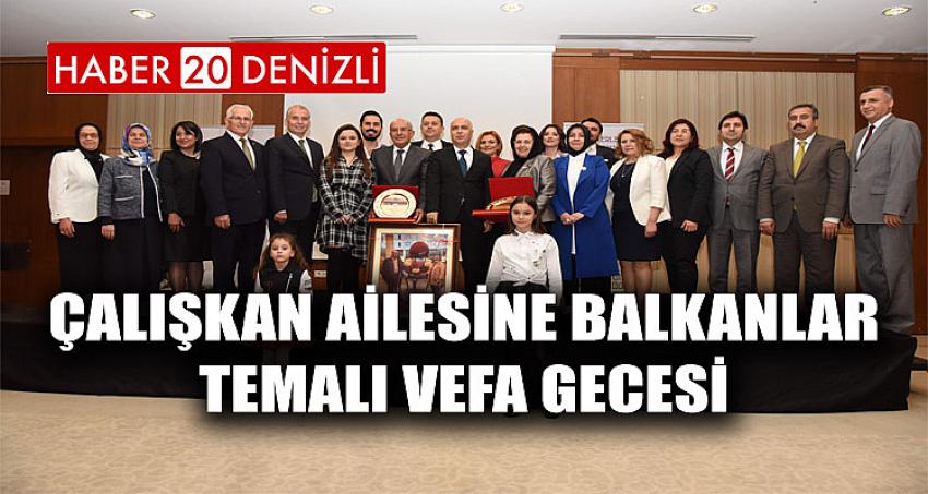 Çalışkan Ailesine Balkanlar Temalı Vefa Gecesi