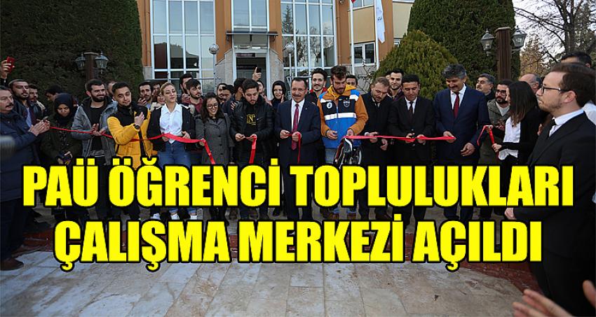 PAÜ Öğrenci Toplulukları Çalışma Merkezi Açıldı