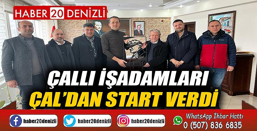 ÇALLI İŞADAMLARI ÇAL’DAN START VERDİ