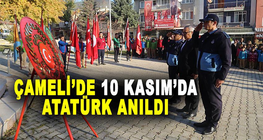 ÇAMELİ'DE 10 KASIM'DA ATATÜRK ANILDI