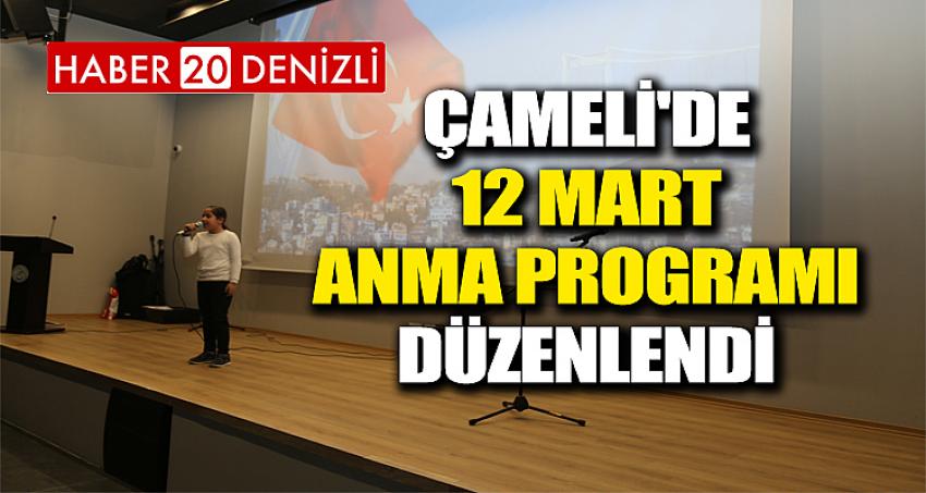 ÇAMELİ'DE 12 MART ANMA PROGRAMI DÜZENLENDİ