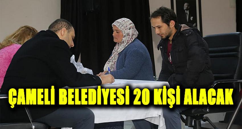 ÇAMELİ BELEDİYESİ 20 KİŞİ ALACAK