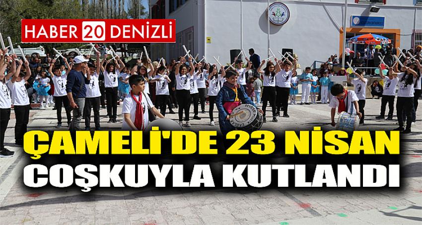 ÇAMELİ'DE 23 NİSAN COŞKUYLA KUTLANDI