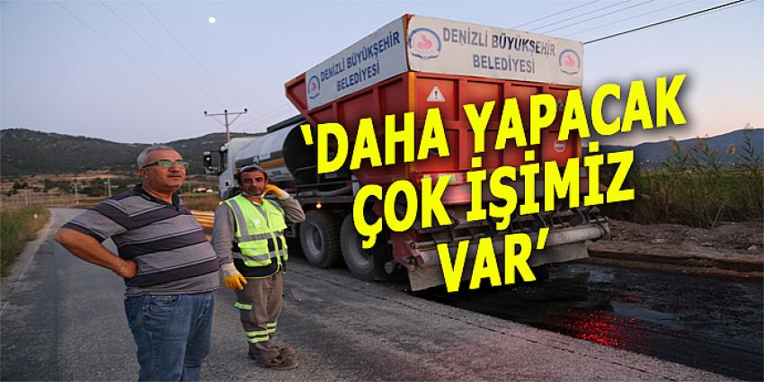 DAHA YAPACAK ÇOK İŞİMİZ VAR