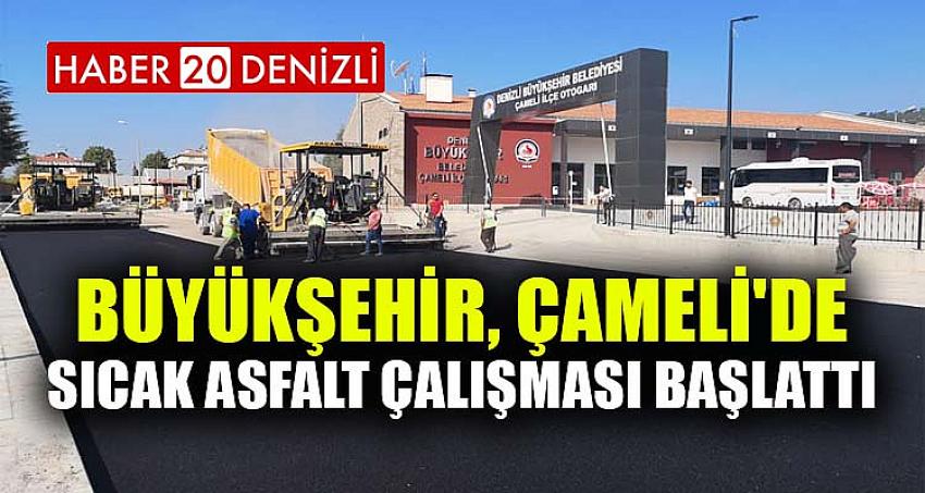 Büyükşehir, Çameli'de sıcak asfalt çalışması başlattı