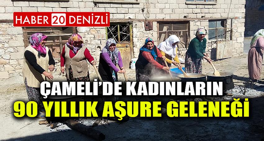 ÇAMELİ’DE KADINLARIN 90 YILLIK AŞURE GELENEĞİ